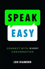 Speak Easy: Connect with Every Conversation цена и информация | Книги по экономике | kaup24.ee