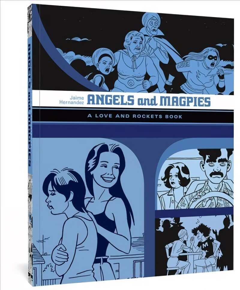 Angels And Magpies: The Love And Rockets Library Vol. 13 hind ja info | Fantaasia, müstika | kaup24.ee