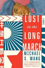 Lost in the Long March: A Novel цена и информация | Фантастика, фэнтези | kaup24.ee