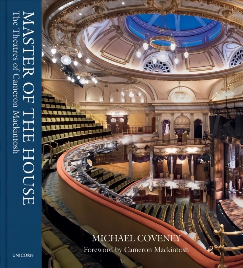 Master of the House: The Theatres of Cameron Mackintosh hind ja info | Arhitektuuriraamatud | kaup24.ee