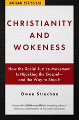 Christianity and Wokeness: How the Social Justice Movement Is Hijacking the Gospel - And the Way to Stop It hind ja info | Usukirjandus, religioossed raamatud | kaup24.ee