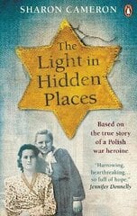 Light in Hidden Places: Based on the true story of war heroine Stefania Podgorska hind ja info | Fantaasia, müstika | kaup24.ee