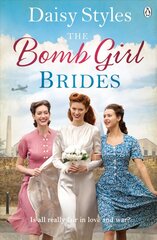 Bomb Girl Brides: Is all really fair in love and war? The gloriously heartwarming, wartime spirit saga цена и информация | Фантастика, фэнтези | kaup24.ee