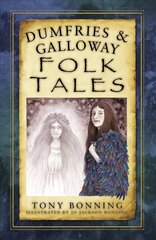 Dumfries and Galloway Folk Tales UK ed. hind ja info | Ühiskonnateemalised raamatud | kaup24.ee