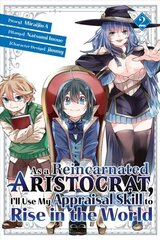 As a Reincarnated Aristocrat, I'll Use My Appraisal Skill to Rise in the World 2 (manga) hind ja info | Fantaasia, müstika | kaup24.ee