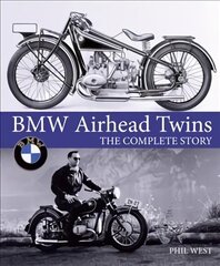 BMW Airhead Twins: The Complete Story цена и информация | Исторические книги | kaup24.ee