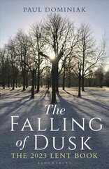 Falling of Dusk: The 2023 Lent Book hind ja info | Usukirjandus, religioossed raamatud | kaup24.ee