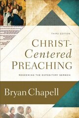 Christ-Centered Preaching - Redeeming the Expository Sermon: Redeeming the Expository Sermon 3rd Edition цена и информация | Духовная литература | kaup24.ee