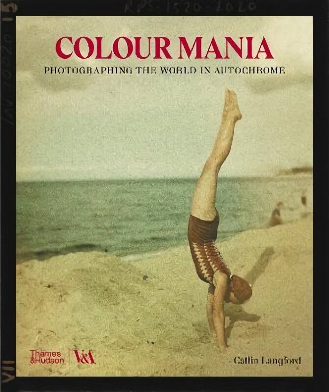 Colour Mania (Victoria and Albert Museum): Photographing the World in Autochrome цена и информация | Fotograafia raamatud | kaup24.ee