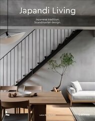 Japandi Living: Japanese Tradition. Scandinavian Design цена и информация | Самоучители | kaup24.ee