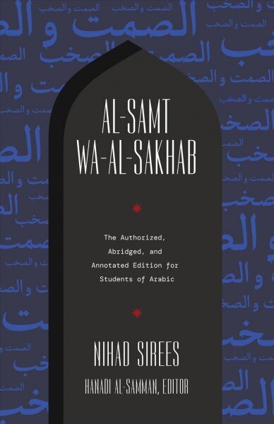 Al-Samt wa-al-Sakhab: The Authorized, Abridged, and Annotated Edition for Students of Arabic hind ja info | Võõrkeele õppematerjalid | kaup24.ee