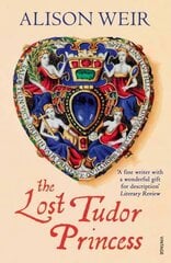 Lost Tudor Princess: A Life of Margaret Douglas, Countess of Lennox hind ja info | Elulooraamatud, biograafiad, memuaarid | kaup24.ee