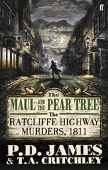 Maul and the Pear Tree: The Ratcliffe Highway Murders 1811 Main hind ja info | Elulooraamatud, biograafiad, memuaarid | kaup24.ee