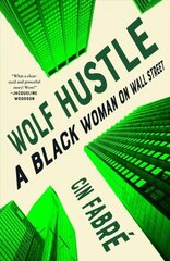 Wolf Hustle: A Black Woman on Wall Street цена и информация | Биографии, автобиогафии, мемуары | kaup24.ee