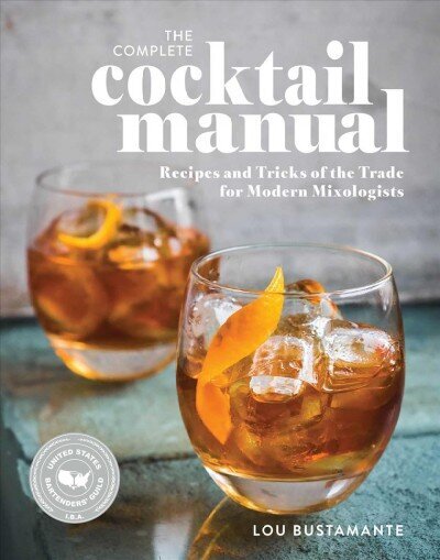 Complete Cocktail Manual: Recipes and Tricks of the Trade for Modern Mixologists цена и информация | Retseptiraamatud  | kaup24.ee