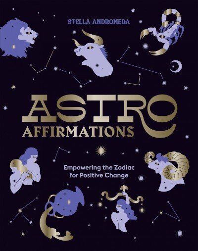 AstroAffirmations: Empowering the Zodiac for Positive Change цена и информация | Eneseabiraamatud | kaup24.ee