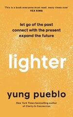 Lighter: Let Go of the Past, Connect with the Present, and Expand The Future hind ja info | Eneseabiraamatud | kaup24.ee