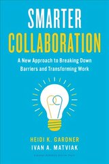 Smarter Collaboration: A New Approach to Breaking Down Barriers and Transforming Work цена и информация | Книги по экономике | kaup24.ee