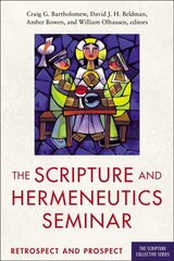 Scripture and Hermeneutics Seminar, 25th Anniversary: Retrospect and Prospect hind ja info | Usukirjandus, religioossed raamatud | kaup24.ee