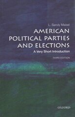 American Political Parties and Elections: A Very Short Introduction 3rd Revised edition hind ja info | Ühiskonnateemalised raamatud | kaup24.ee