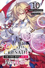 Our Last Crusade or the Rise of a New World, Vol. 10 LN hind ja info | Fantaasia, müstika | kaup24.ee