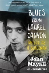Blues From Laurel Canyon: My Life as a Bluesman hind ja info | Elulooraamatud, biograafiad, memuaarid | kaup24.ee