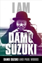 I am Damo Suzuki цена и информация | Биографии, автобиогафии, мемуары | kaup24.ee