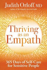 Thriving as an Empath: 365 Days of Self-Care for Sensitive People hind ja info | Eneseabiraamatud | kaup24.ee