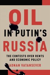 Oil in Putin's Russia: The Contests over Rents and Economic Policy hind ja info | Majandusalased raamatud | kaup24.ee