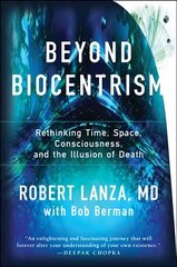 Beyond Biocentrism: Rethinking Time, Space, Consciousness, and the Illusion of Death hind ja info | Majandusalased raamatud | kaup24.ee