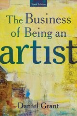 Business of Being an Artist: Sixth Edition 6th Edition hind ja info | Kunstiraamatud | kaup24.ee