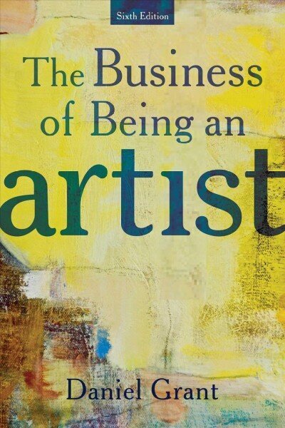 Business of Being an Artist: Sixth Edition 6th Edition цена и информация | Kunstiraamatud | kaup24.ee