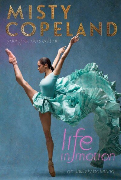 Life in Motion: An Unlikely Ballerina Young Readers Edition Reprint цена и информация | Noortekirjandus | kaup24.ee