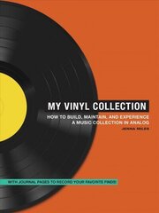 My Vinyl Collection: How to Build, Maintain, and Experience a Music Collection in Analog цена и информация | Книги об искусстве | kaup24.ee