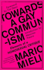 Teel geikommunismiga: homoseksuaalse kriitika elemente hind ja info | Ühiskonnateemalised raamatud | kaup24.ee