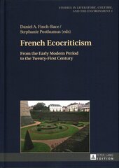 French Ecocriticism: From the Early Modern Period to the Twenty-First Century New edition цена и информация | Книги по фотографии | kaup24.ee