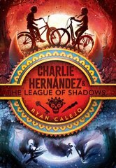 Charlie Hernandez & the League of Shadows Reprint цена и информация | Книги для подростков и молодежи | kaup24.ee