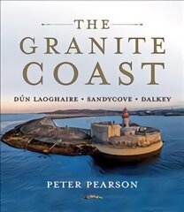 Granite Coast: Dun Laoghaire, Sandycove, Dalkey цена и информация | Книги о питании и здоровом образе жизни | kaup24.ee