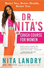 Dr. Nita's Crash Course for Women: Better Sex, Better Health, Better You hind ja info | Eneseabiraamatud | kaup24.ee