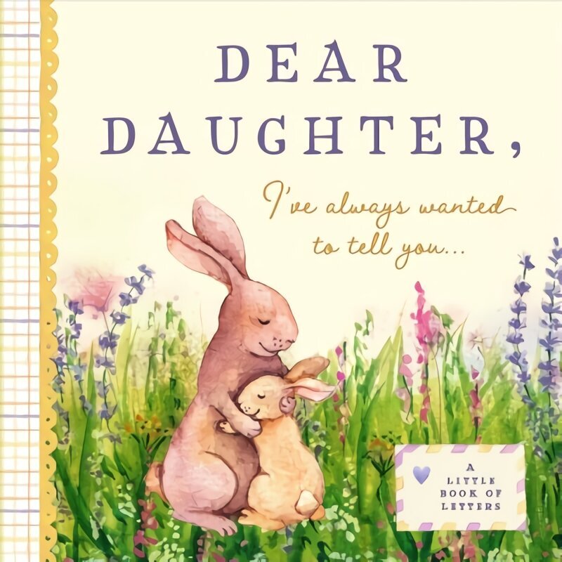 Dear Daughter, I've Always Wanted to Tell You: A Keepsake Book of Letters цена и информация | Eneseabiraamatud | kaup24.ee