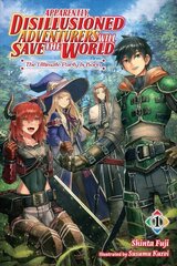 Apparently, Disillusioned Adventurers Will Save the World, Vol 1 (light novel) цена и информация | Фантастика, фэнтези | kaup24.ee