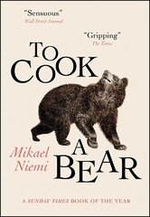 To Cook a Bear: Winner of the Petrona Award 2021 цена и информация | Фантастика, фэнтези | kaup24.ee