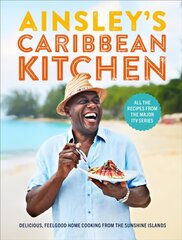 Ainsley's Caribbean Kitchen: Delicious feelgood cooking from the sunshine islands. All the recipes from the major ITV series hind ja info | Retseptiraamatud | kaup24.ee