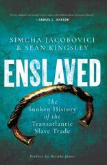 Enslaved: The Sunken History of the Transatlantic Slave Trade цена и информация | Исторические книги | kaup24.ee