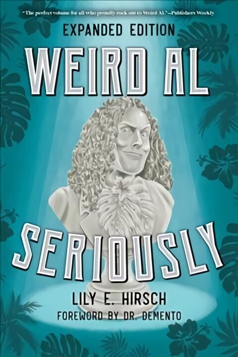 Weird Al: Seriously Expanded Edition hind ja info | Kunstiraamatud | kaup24.ee
