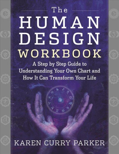Human Design Workbook: A Step by Step Guide to Understanding Your Own Chart and How it Can Transform Your Life hind ja info | Eneseabiraamatud | kaup24.ee