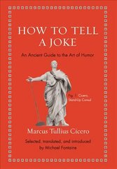 How to Tell a Joke: An Ancient Guide to the Art of Humor hind ja info | Ajalooraamatud | kaup24.ee