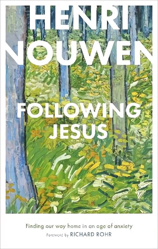 Following Jesus: Finding Our Way Home in an Age of Anxiety: Finding Our Way Home in an Age of Anxiety цена и информация | Usukirjandus, religioossed raamatud | kaup24.ee