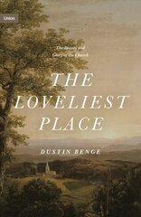 Loveliest Place: The Beauty and Glory of the Church цена и информация | Духовная литература | kaup24.ee