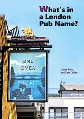 What's in a London Pub Name? цена и информация | Энциклопедии, справочники | kaup24.ee